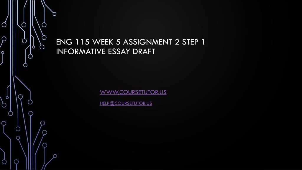 eng 115 week 5 assignment 2 step 1 informative essay draft