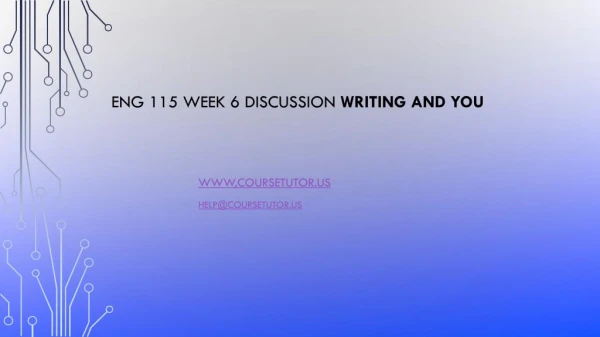eng 115 week 6 discussion writing and you