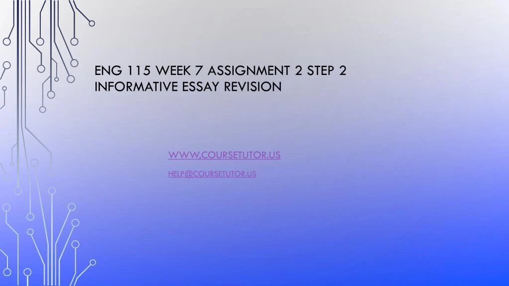 eng 115 week 7 assignment 2 step 2 informative essay revision