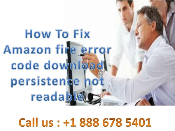 Dial 1-888-678-5401 How To Fix Amazon fire error code download persistence not readable