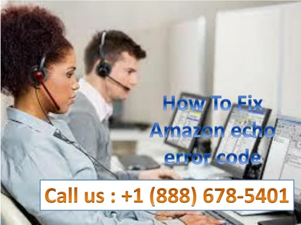 Dial 1-888-678-5401 How To Fix Amazon echo error code