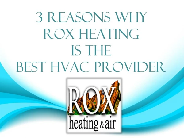 3 Reasons why roxheating.com is the Best HVAC Provider