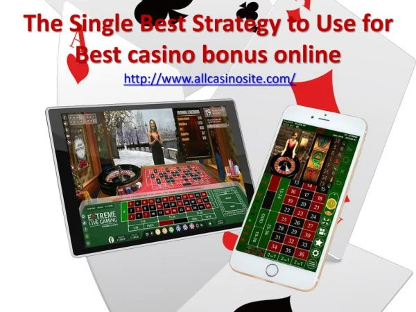 The Single Best Strategy to Use for Best casino bonus online
