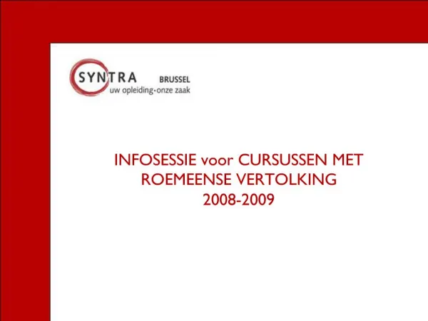 INFOSESSIE voor CURSUSSEN MET ROEMEENSE VERTOLKING 2008-2009