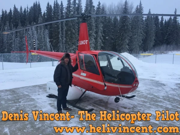 Denis Vincent - The Helicopter Pilot