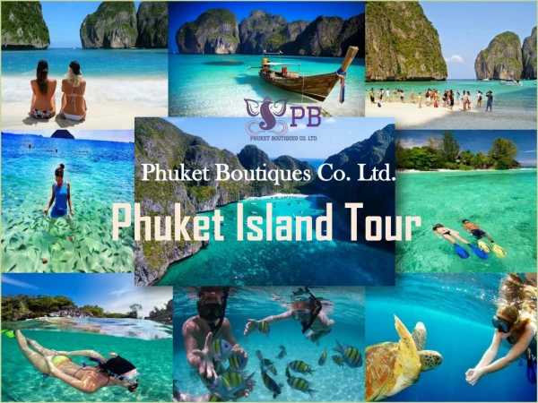4 Things to do in Phuket Island Tour Packages