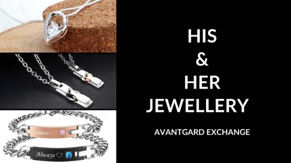 His and Her Jewellery | Avantgard Exchange