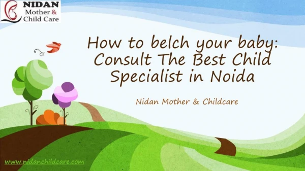 How to belch your baby: Consult The Best Child Specialist in Noida
