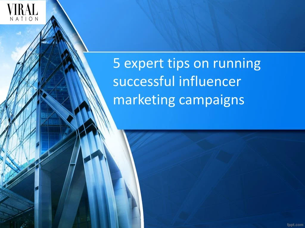 5 expert tips on running successful influencer marketing campaigns