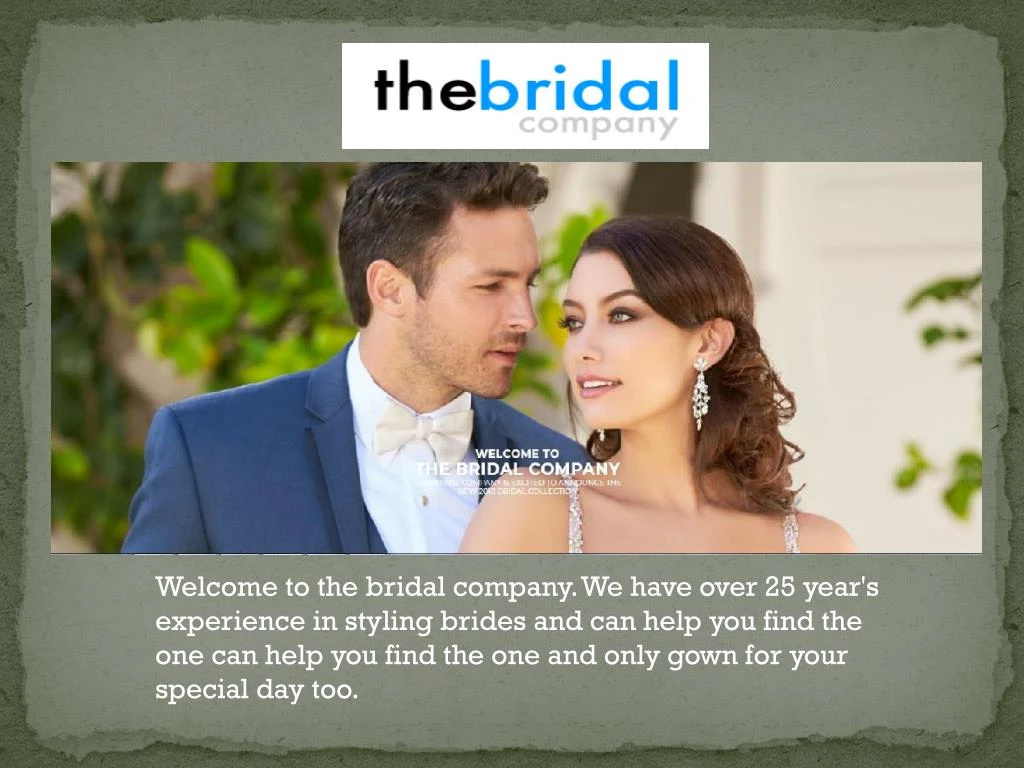 welcome to the bridal company we have over