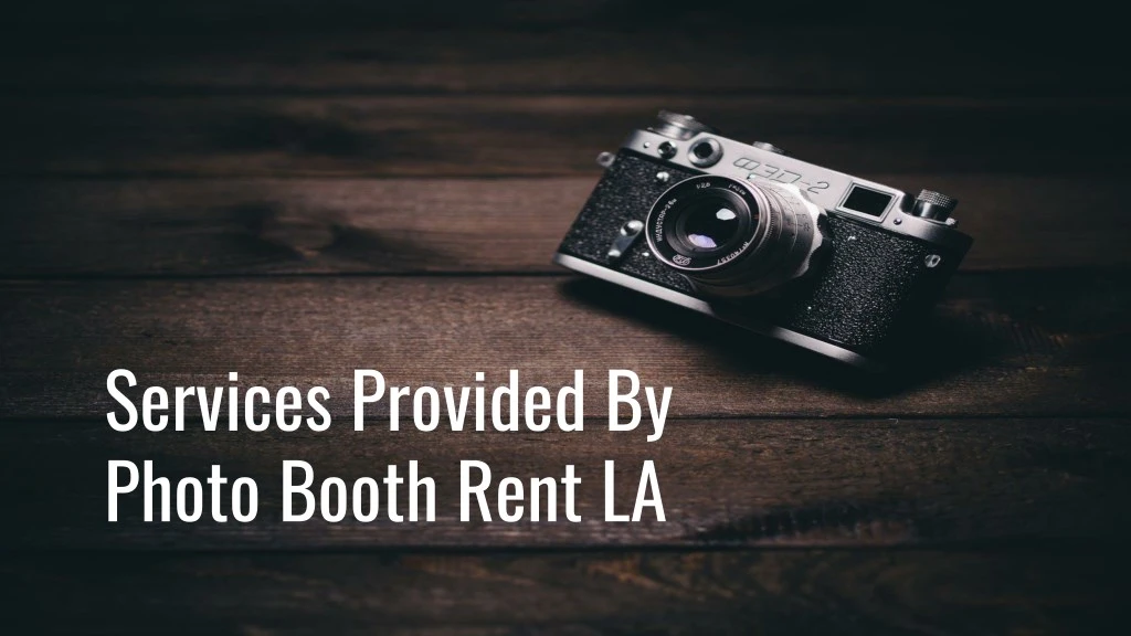 services provided by photo booth rent la
