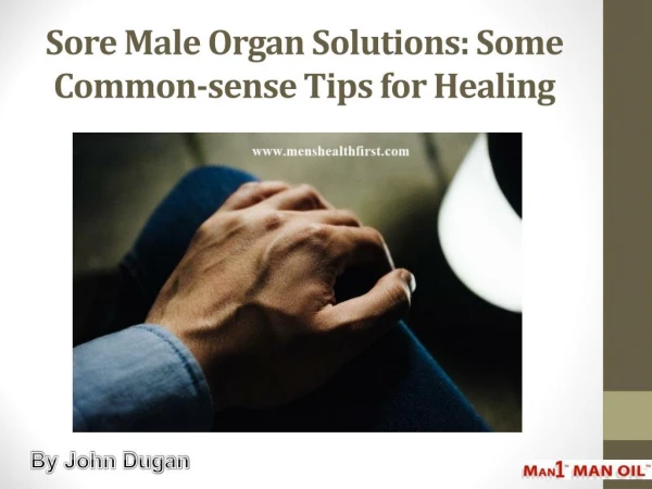 Sore Male Organ Solutions: Some Common-sense Tips for Healing