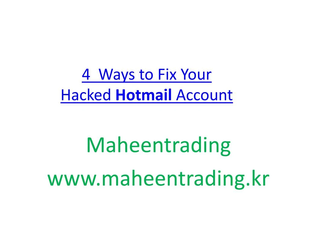 4 ways to fix your hacked hotmail account