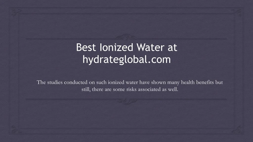 best ionized water at hydrateglobal com