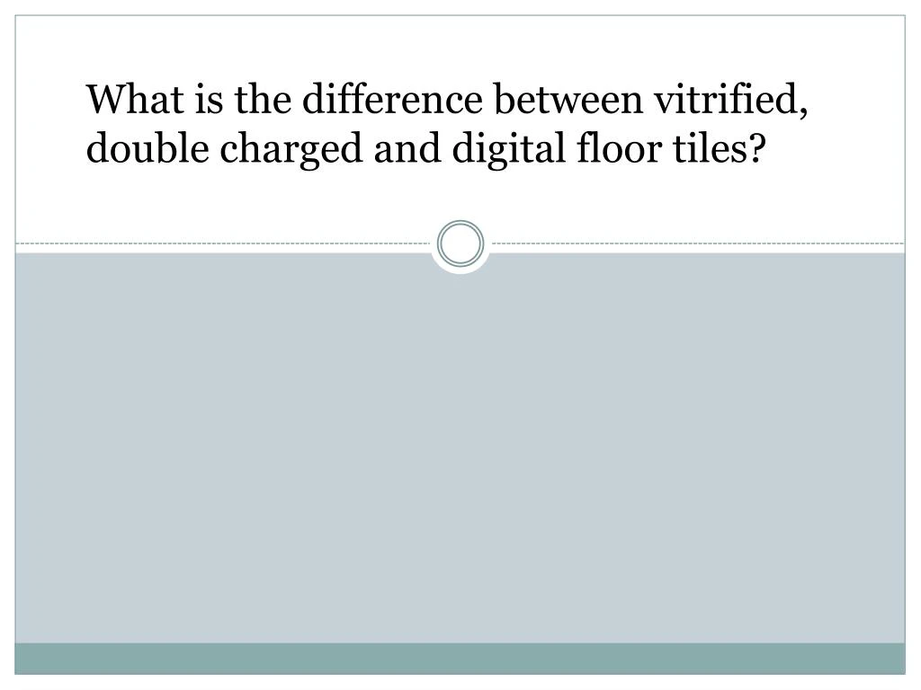 what is the difference between vitrified double