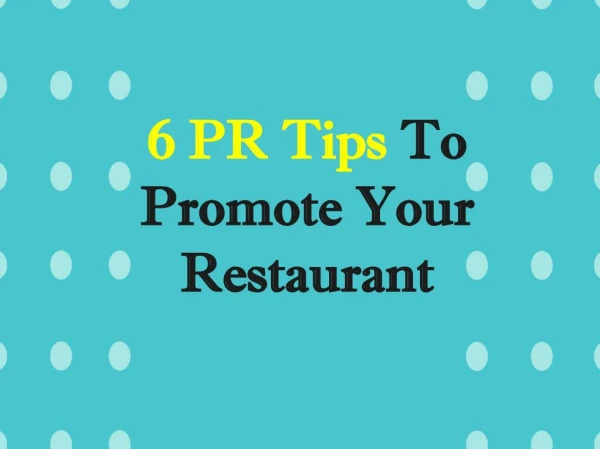 6 PR Tips To Promote Your Restaurant