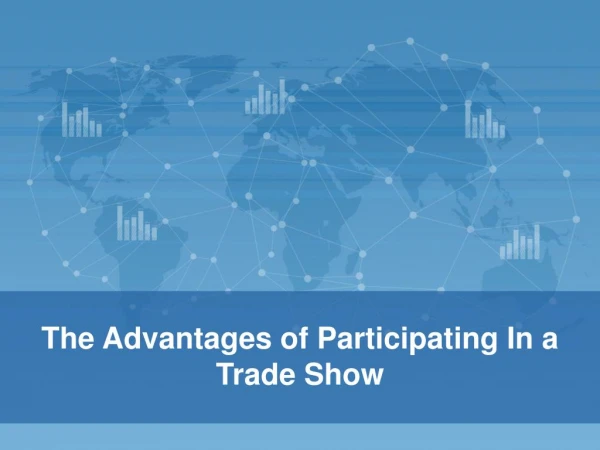 The Advantages of Participating In a Trade Show