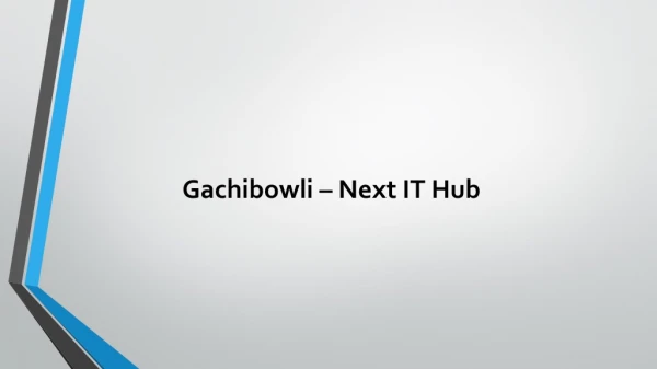 Gachibowli - Next IT Hub