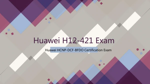 2018 Valid H12-421 Huawei Exam Dumps IT-Dumps