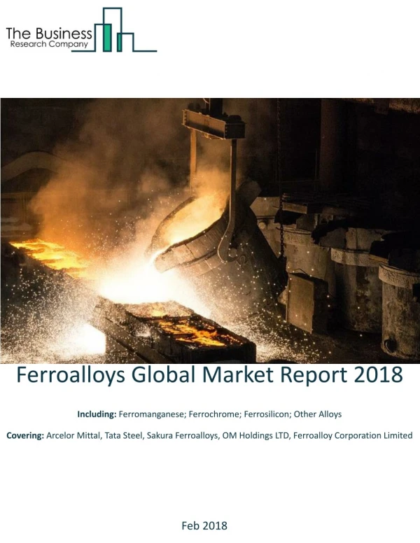 Ferroalloys Global Market Report 2018