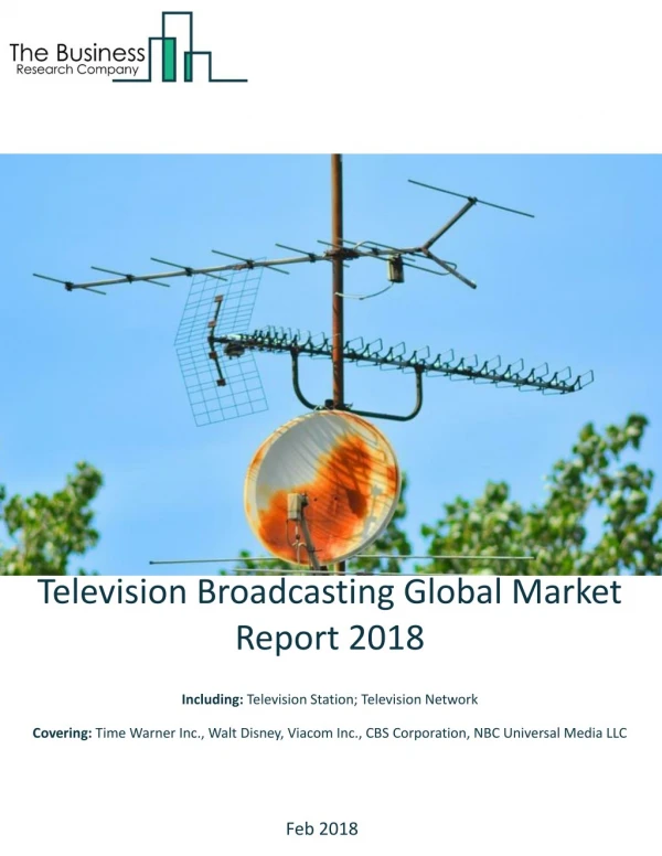 Television Broadcasting Global Market Report 2018