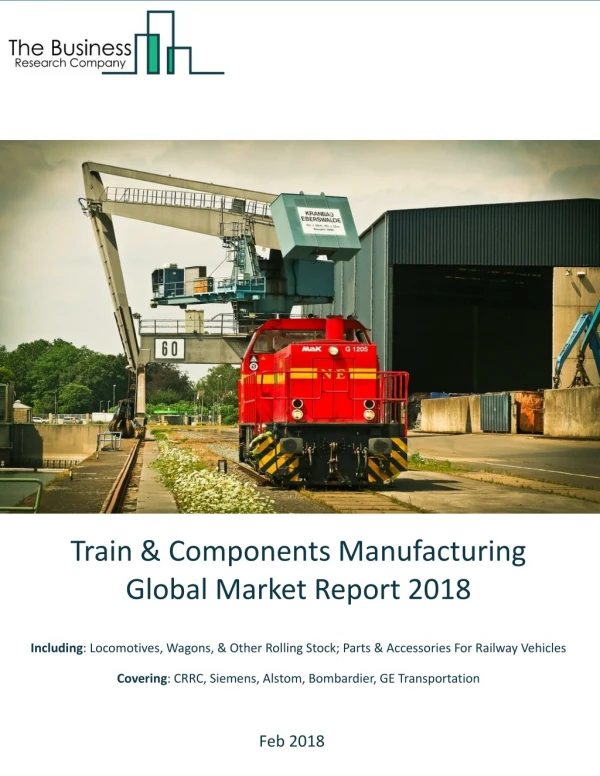 Train And Components Manufacturing Global Market Report 2018