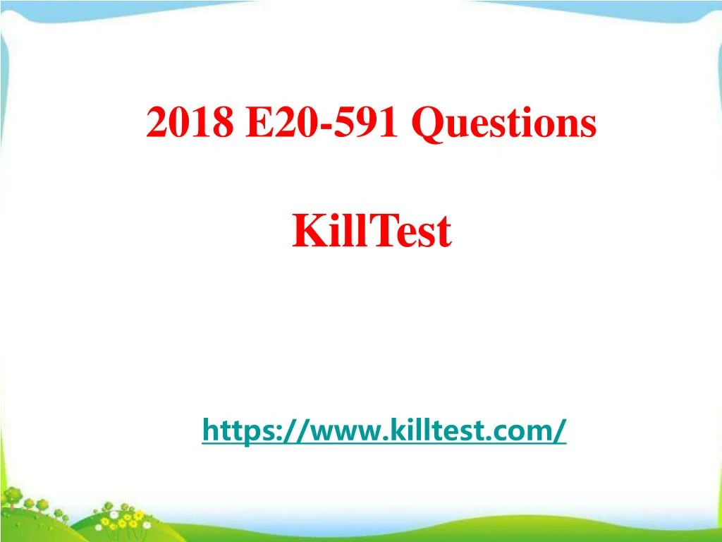 2018 e20 591 questions killtest
