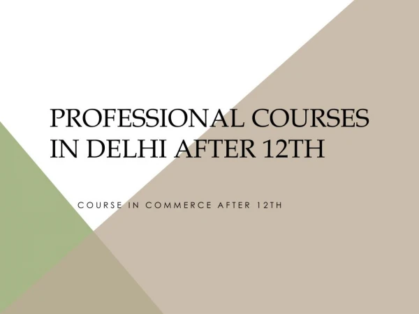 Diploma courses after 12thÂ commerce delhi