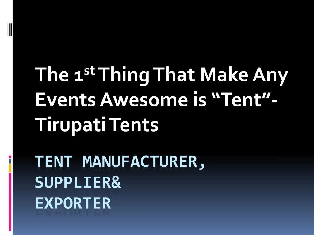 the 1 st thing that make any events awesome is tent tirupati tents