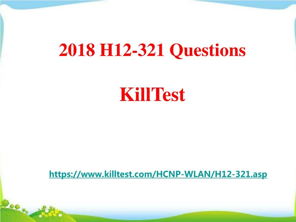 2018 h12 321 questions killtest
