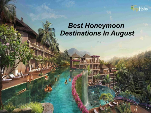 Best Honeymoon Destinations In August