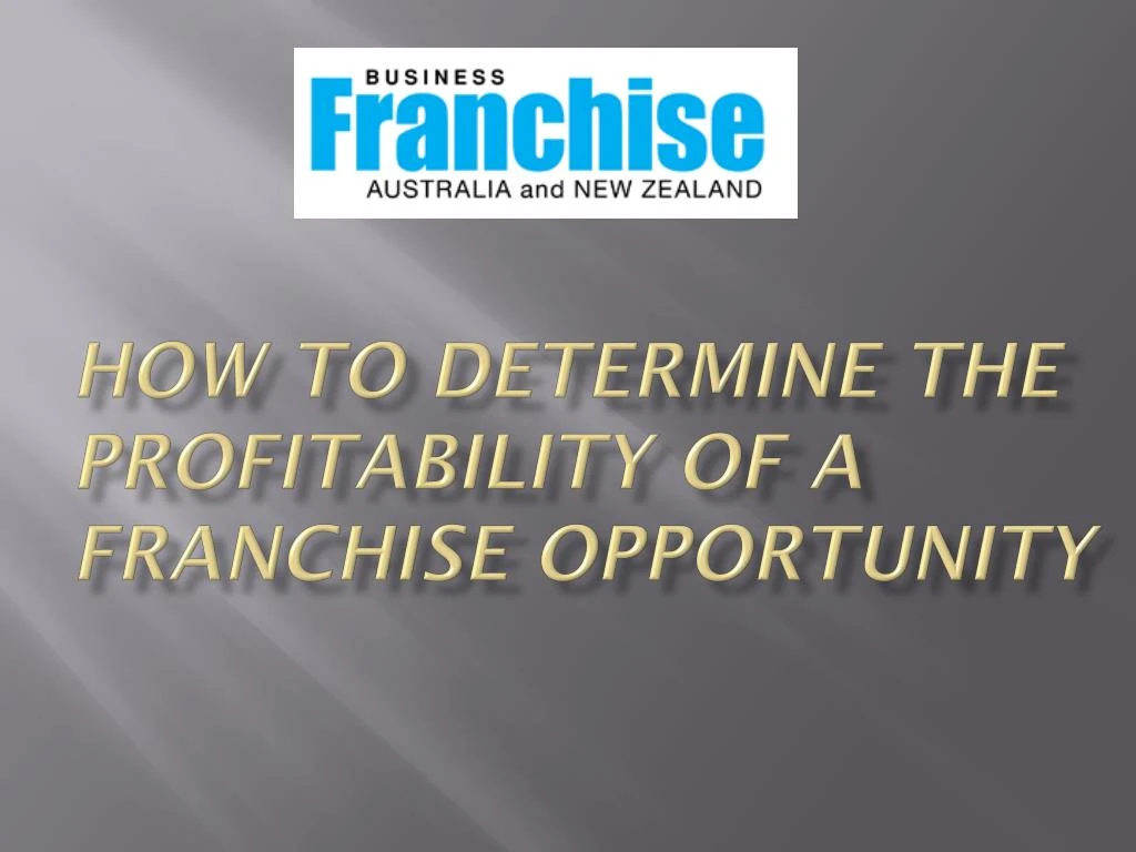 how to determine the profitability of a franchise opportunity