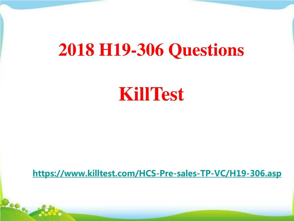 2018 h19 306 questions killtest