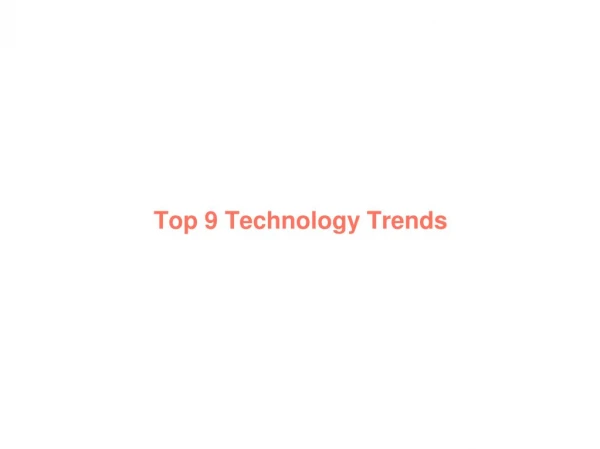 Top 9 Technology TrendsÂ 