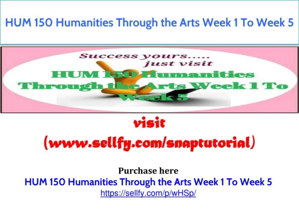 HUM 150 Humanities Through the Arts Week 1 To Week 5