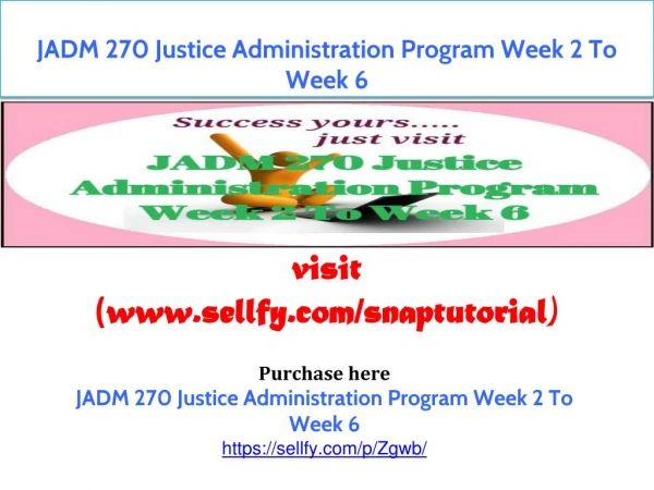 JADM 270 Justice Administration Program Week 2 To Week 6