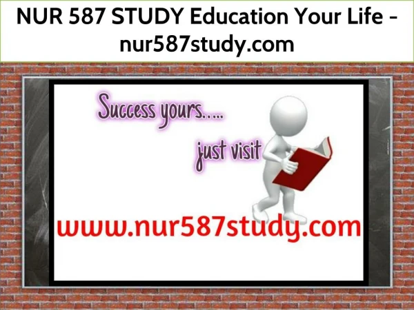 NUR 587 STUDY Education Your Life / nur587study.com