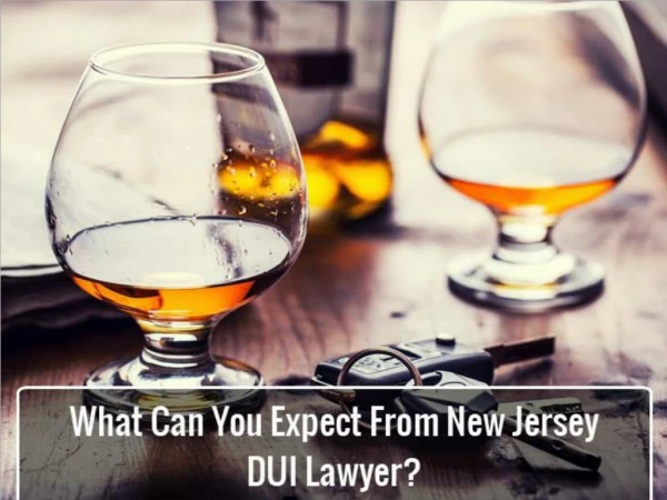 What Can You Expect From New Jersey DUI Lawyer?
