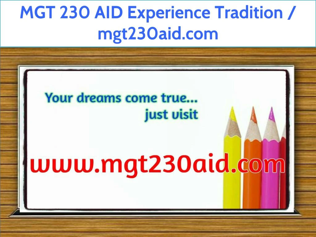 mgt 230 aid experience tradition mgt230aid com