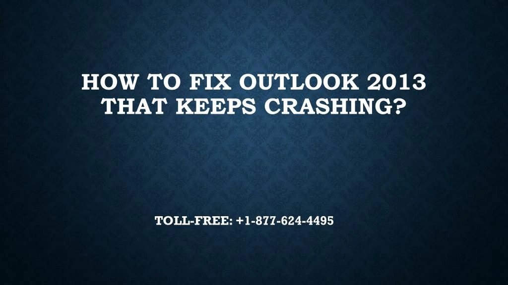 how to fix outlook 2013 that keeps crashing