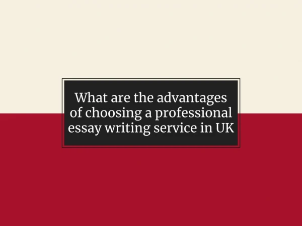 What are the advantages of choosing a professional essay writing service in UK