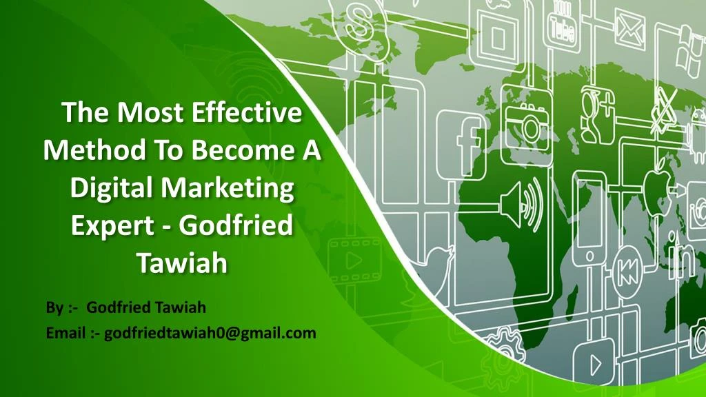 the most effective method to become a digital marketing expert godfried tawiah
