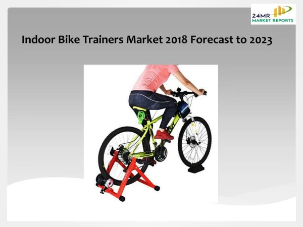 Indoor Bike Trainers Market 2018 Forecast to 2023