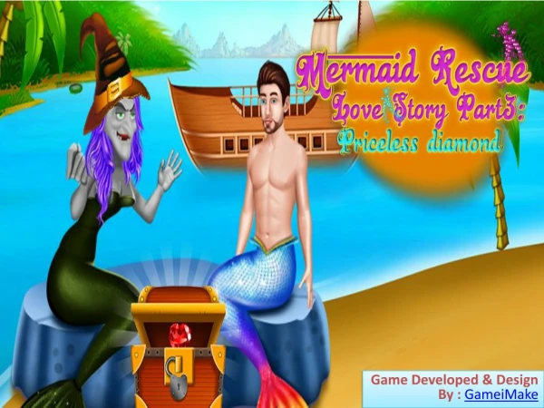Mermaid Rescue Love Story Part 3 : Priceless Diamond