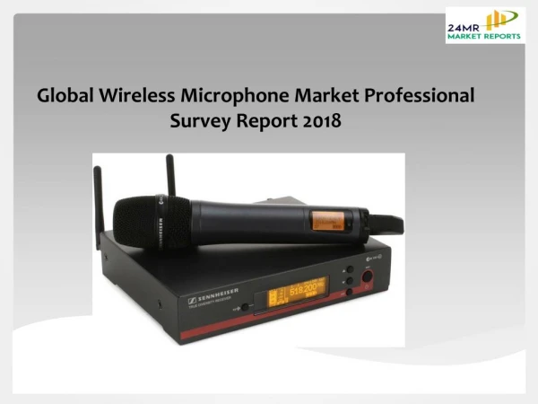 Global Wireless Microphone Market Professional Survey Report 2018