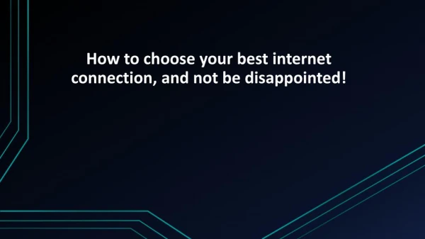 How to choose your best internet connection,