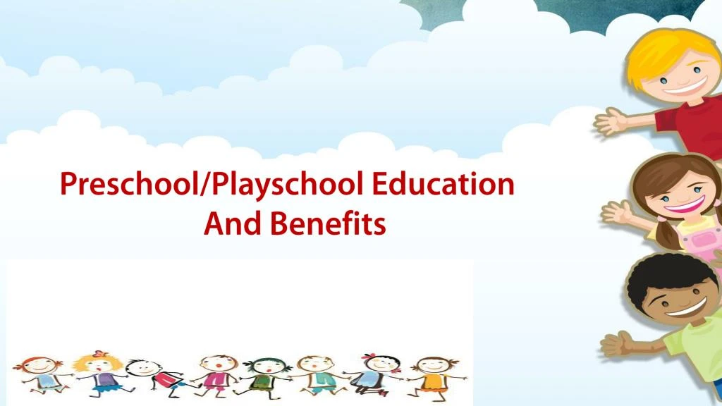 preschool playschool education and benefits