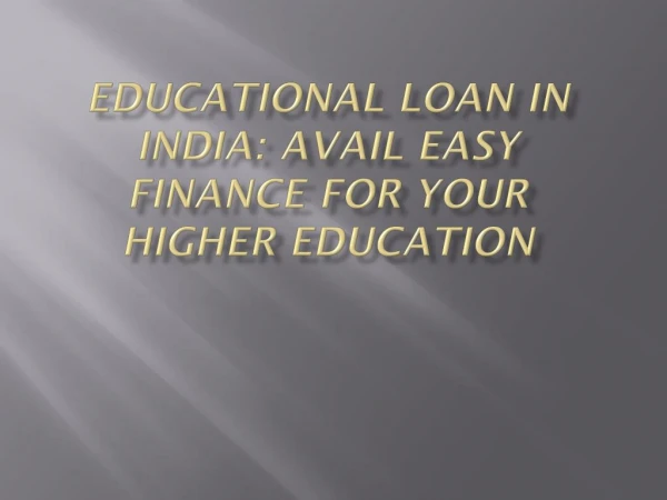 Educational Loan In India: Avail easy finance for your higher education