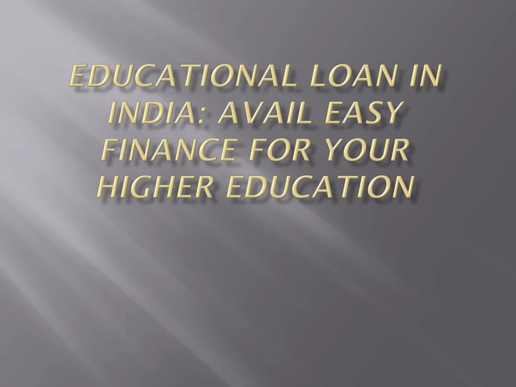 educational loan in india avail easy finance for your higher education