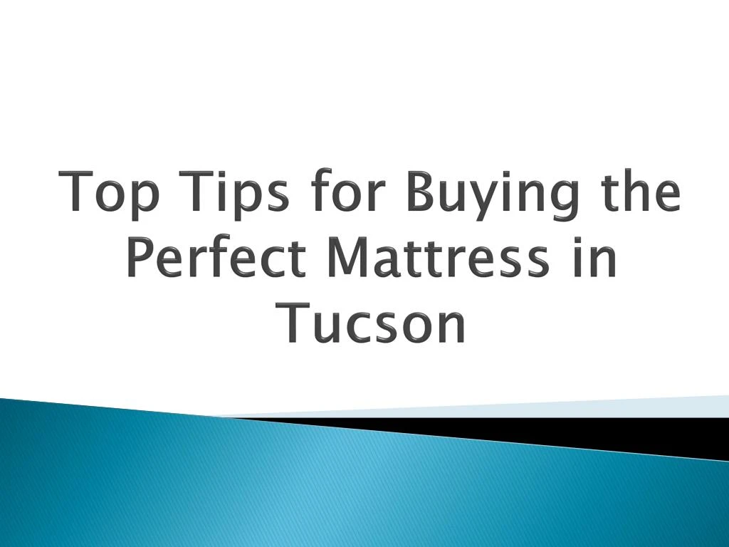 top tips for buying the perfect mattress in tucson